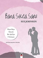 Bana Sıkıca Sarıl - Sue Johnson
