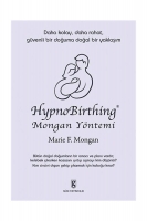 Hypnobirthing Mongan Yöntemi - Marie F. Mongan